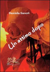Un attimo dopo - Daniela Saveri - Libro Apollo Edizioni 2016, L'urlo nel silenzio | Libraccio.it