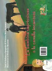 La bambina capricciosa e la cavalla incantata-La niña caprichosa y la yegua encantada. Ediz. illustrata