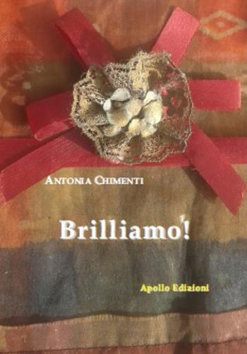 Brilliamo! - Antonia Chimenti - Libro Apollo Edizioni 2017, Chatila | Libraccio.it