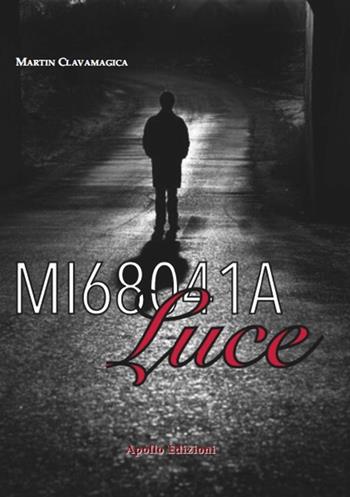 MI68041A luce - Martin Clavamagica - Libro Apollo Edizioni 2017, Happy Writers | Libraccio.it