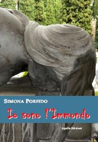 Io sono l'Immondo - Simona Porfido - Libro Apollo Edizioni 2017, FantasyBorn | Libraccio.it