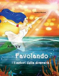 Favolando. I colori della diversità  - Libro Apollo Edizioni 2017 | Libraccio.it