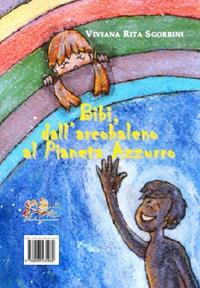 Bibi, dall'arcobaleno al Pianeta Azzurro-Bibi, dell'arcoiris al Planeta Azul - Viviana Rita Sgorbini - Libro Apollo Edizioni 2017, Sunflowers | Libraccio.it