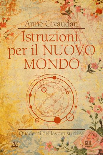 Istruzioni per il nuovo mondo - Anne Givaudan - Libro GDL 2022 | Libraccio.it