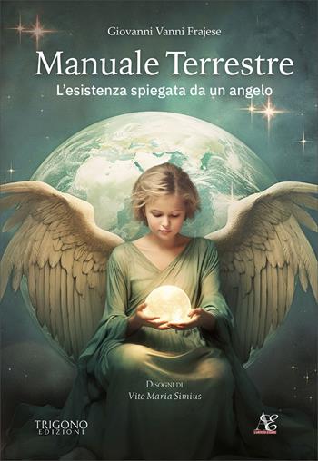 Manuale terrestre. L'esistenza spiegata da un angelo - Giovanni Frajese - Libro GDL 2023 | Libraccio.it