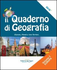 Il quaderno di geografia. Per la Scuola media. Vol. 3: L'Europa, i popoli e i loro territori.  - Libro Il Melograno-Fabbrica dei Segni 2014, Serie equal | Libraccio.it