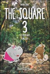 The Square. Elementary english. Vol. 3