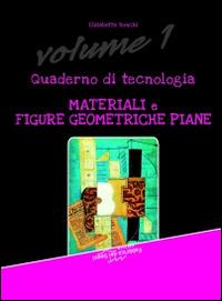 Quaderno di tecnologia - Elisabetta Ronchi - Libro Il Melograno-Fabbrica dei Segni 2014 | Libraccio.it