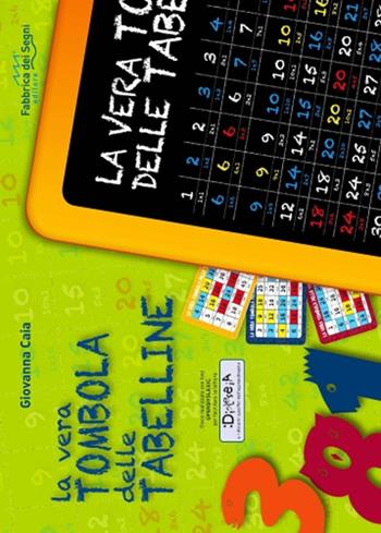 La vera tombola delle tabelline. I colori della moltiplicazione. Ediz. illustrata. Con gadget - Giovanna Caia - Libro Fabbrica dei Segni 2016, Giochi per crescere | Libraccio.it