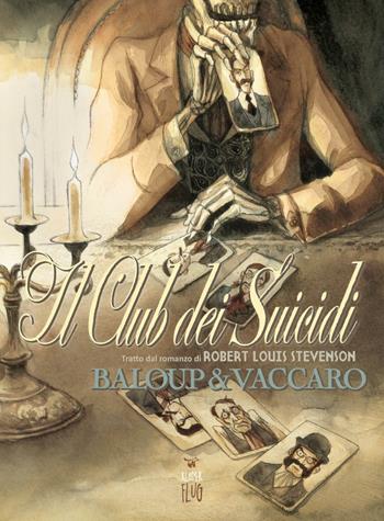Il club dei suicidi. Tratto dal romanzo di Robert Louis Stevenson - Clément Baloup, Eddy Vaccaro - Libro Kleiner Flug 2014, Narrativa tra le nuvole | Libraccio.it