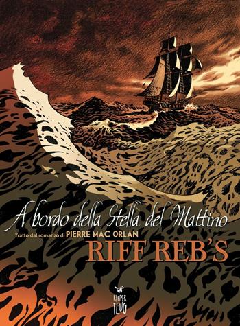 A bordo della stella mattutina. Tratto dal romanzo di Pierre Mac Orlan - Riff Reb's - Libro Kleiner Flug 2014, Narrativa tra le nuvole | Libraccio.it