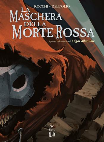 La maschera della Morte Rossa - Marco Rocchi, Giuseppe Dell'Olio - Libro Kleiner Flug 2015, Narrativa tra le nuvole | Libraccio.it