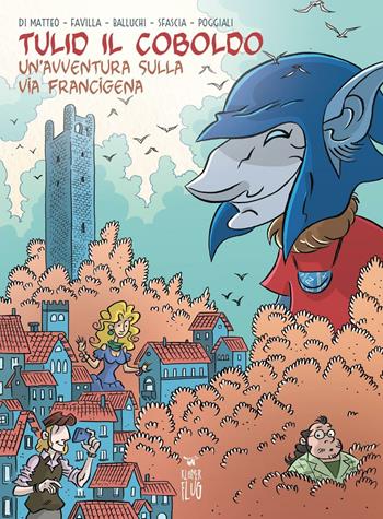 Tulid il coboldo. Un'avventura sulla via Francigena  - Libro Kleiner Flug 2016 | Libraccio.it