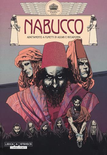 Nabucco. Adattamento a fumetti - Stefano Ascari, Andrea Riccadonna - Libro Kleiner Flug 2017, Lirica a strisce. L’opera a fumetti | Libraccio.it