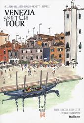 Venezia Sketch Tour. Guida turistica della città in 130 illustrazioni. Ediz. a colori