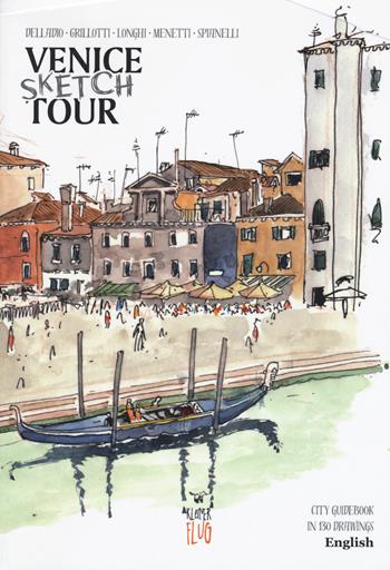 Venezia Sketch Tour. Guida turistica della città in 130 illustrazioni. Ediz. inglese  - Libro Kleiner Flug 2017, Viaggi tra le nuvole | Libraccio.it