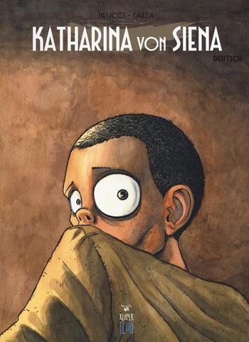 Katharina von Siena - Andrea Meucci, Giorgio Carta - Libro Kleiner Flug 2017, Prodigi fra le nuvole | Libraccio.it