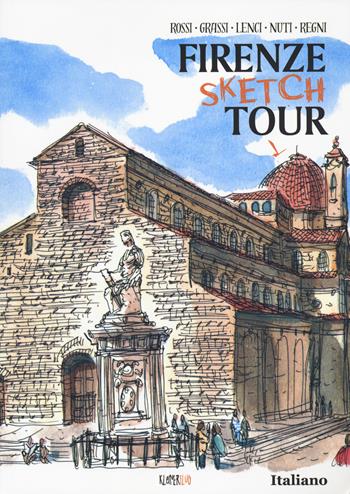 Firenze sketch tour. Ediz. a colori  - Libro Kleiner Flug 2023, Viaggi tra le nuvole | Libraccio.it