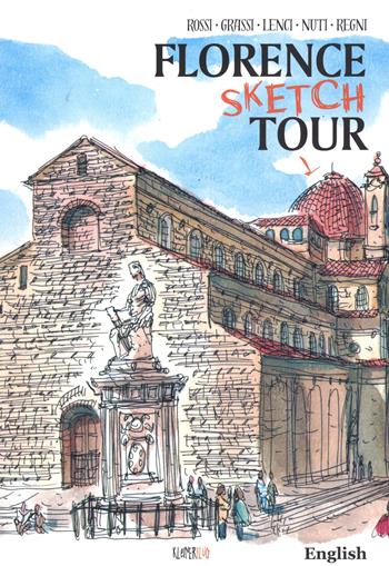 Firenze sketch tour. Ediz. inglese  - Libro Kleiner Flug 2023, Viaggi tra le nuvole | Libraccio.it