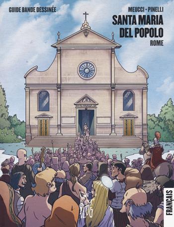 Santa Maria del Popolo. Roma. Guida a fumetti. Ediz. francese - Andrea Meucci - Libro Kleiner Flug 2019, Viaggi tra le nuvole | Libraccio.it