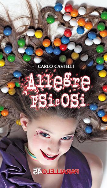 Allegre psicosi - Carlo Castelli - Libro Parallelo45 Edizioni 2015, Decameron | Libraccio.it