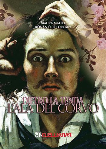 L' ala del corvo. Dietro la tenda. Vol. 2 - Maura Maffei, Rónán Ú. Ó Lorcáin - Libro Parallelo45 Edizioni 2016, Secondo millennio | Libraccio.it