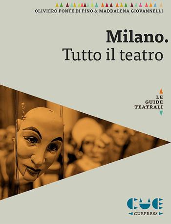 Milano. Tutto il teatro - Oliviero Ponte Di Pino, Maddalena Giovannelli - Libro Cue Press 2015, Le guide | Libraccio.it