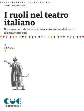 I ruoli nel teatro italiano - Cristina Jandelli - Libro Cue Press 2015, I saggi | Libraccio.it