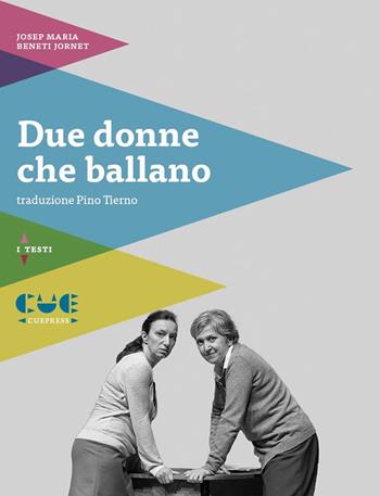 Due donne che ballano - Josep M. Benet i Jornet - Libro Cue Press 2015, I testi | Libraccio.it