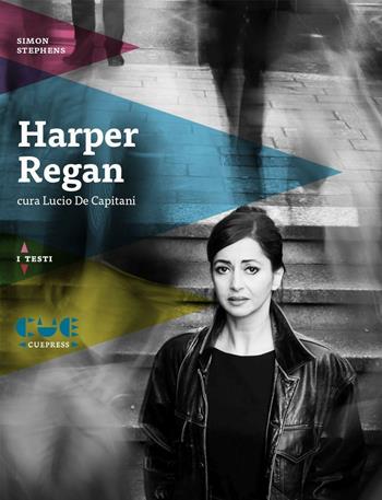 Harper Regan - Simon Stephens - Libro Cue Press 2016, I testi | Libraccio.it