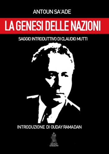 La genesi delle nazioni - Antoun Sa'ade - Libro Anteo Edizioni 2014 | Libraccio.it