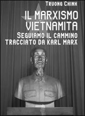 Il marxismo vietnamita. Seguiamo il cammino tracciato da Karl Marx
