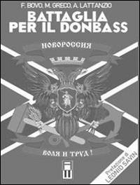 Battaglia per il Donbass - Alessandro Lattanzio, Filippo Bovo, Massimiliano Greco - Libro Anteo (Cavriago) 2014, Continenti | Libraccio.it