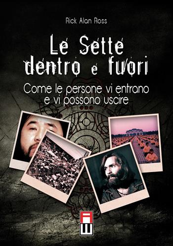 Le sette dentro e fuori. Come le persone vi entrano e vi possono uscire - Rick A. Ross - Libro Anteo (Cavriago) 2015, Popoli | Libraccio.it