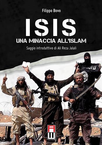 Isis. Una minaccia all'Islam - Filippo Bovo - Libro Anteo (Cavriago) 2015, Continenti | Libraccio.it