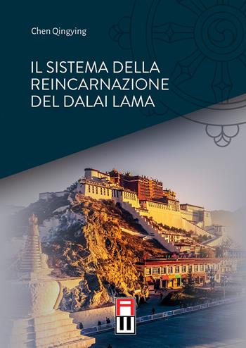 Il sistema della reincarnazione del Dalai Lama - Chen Qingying - Libro Anteo (Cavriago) 2018, Tibetologia | Libraccio.it