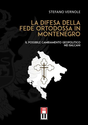 La difesa della fede ortodossa in Montenegro. Il possibile cambiamento geopolitico nei Balcani - Stefano Vernole - Libro Anteo (Cavriago) 2020, Popoli | Libraccio.it