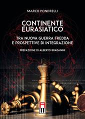 Continente eurasiatico. Tra nuova guerra fredda e prospettive di integrazione