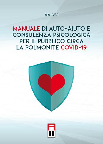 Manuale di auto-aiuto e consulenza psicologica per il pubblico circa la polmonite covid-19  - Libro Anteo (Cavriago) 2020, Strategie | Libraccio.it