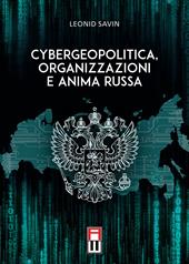 Cybergeopolitica, organizzazioni e anima russa