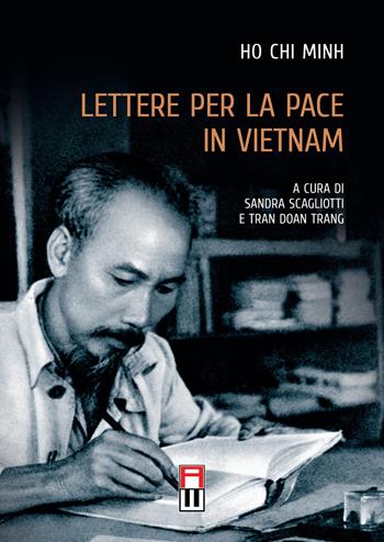 Lettere per la pace in Vietnam - Ho Chi Minh - Libro Anteo (Cavriago) 2021, Banyan/Sud-Est Asia | Libraccio.it