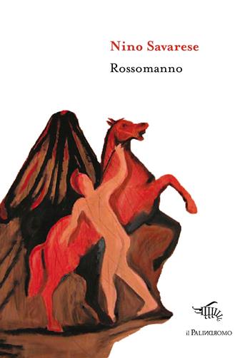 Rossomanno - Nino Savarese - Libro Il Palindromo 2018, Kalispéra | Libraccio.it