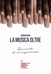 La musica oltre. Racconto di un'esperienza