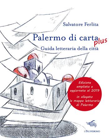 Palermo di carta. Guida letteraria della città - Salvatore Ferlita - Libro Il Palindromo 2019, Le città di carta | Libraccio.it