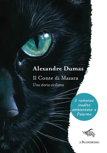 Il conte di Mazara. Una storia siciliana - Alexandre Dumas - Libro Il Palindromo 2021, Kalispéra | Libraccio.it