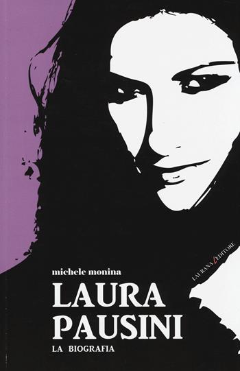 Laura Pausini. La biografia - Michele Monina - Libro Laurana Editore 2014, Decibel | Libraccio.it