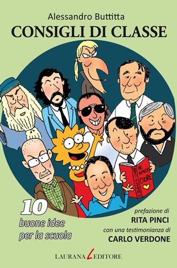 Consigli di classe. 10 buone idee per la scuola. Con una testimonianza di Carlo Verdone - Alessandro Buttitta - Libro Laurana Editore 2017, Dieci | Libraccio.it