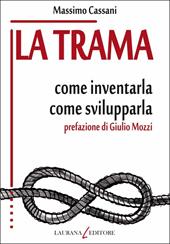 La trama. Come inventarla. Come svilupparla