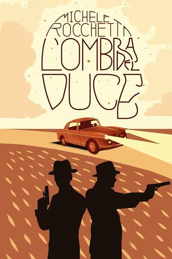 L' ombra del Duce. Nuova ediz. - Michele Rocchetta - Libro La Torretta 2016 | Libraccio.it