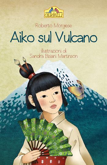 Aiko sul vulcano - Roberto Morgese - Libro La Torretta 2017, I gerbilli | Libraccio.it